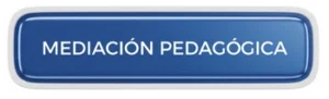 MEDIACION PEDAGOGICA